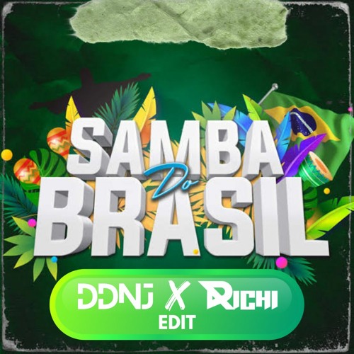 Stream DDNJ x RICHI - SAMBA DO BRASIL [EDIT] by DDNJ | Listen online ...