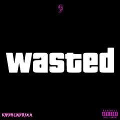 Wasted