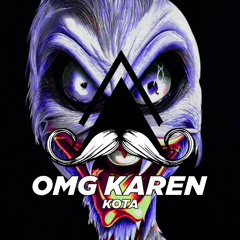 KOTA - OMG Karen (Original Mix) [MUSTACHE CREW RECORDS]