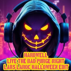 Hardwell - Live the Bad PURGE Night (DJ LARS LAROC Halloween Edit)