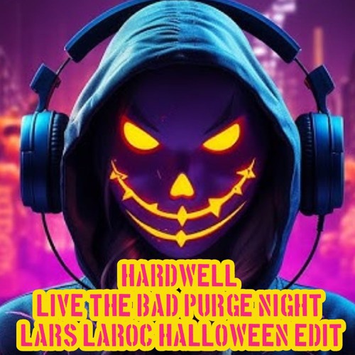 Hardwell - Live the Bad PURGE Night (DJ LARS LAROC Halloween Edit)