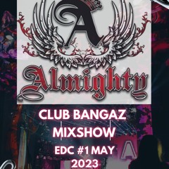 Club Bangaz EDC #1 Mixshow May 2023