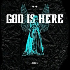 Sizzy - God Is Here.