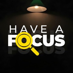 Have a Focus (Ephesians 4:28-30)