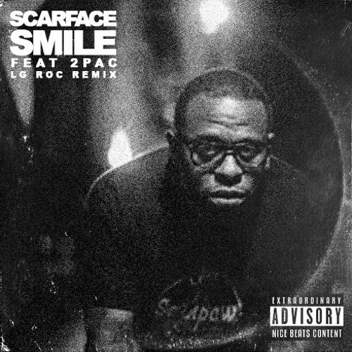 SCARFACE feat 2 PAC - SMILE REMIX(produced By LG ROC)