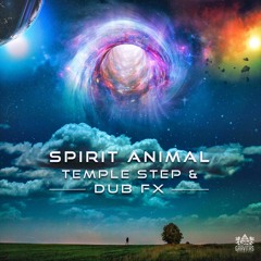 Temple Step & Dub FX - Spirit Animal