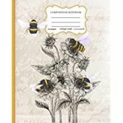 [Download PDF]> Composition Notebook College Ruled: Bee Vintage Botanical Cover with sunflowers | Cu