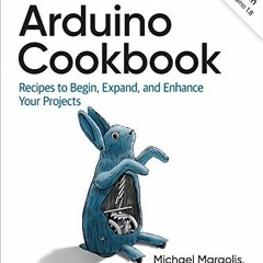 [FREE] KINDLE 📝 Arduino Cookbook: Recipes to Begin, Expand, and Enhance Your Project