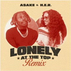 Asake & H.E.R - Lonely At The Top (Mashup)