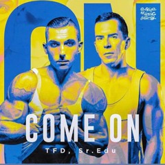 TFD, SR Edu - Come On (Radio Edit)