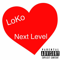 Loko - Next Level (Prod. Ace Bankz)