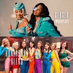 CLOSER GIRLS GENERATION X SAWEETIE H.E.R (HONEYBUNN WORDPLAY BLEND)