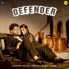 Defender | Mankirat Aulakh | Renuka Panwar