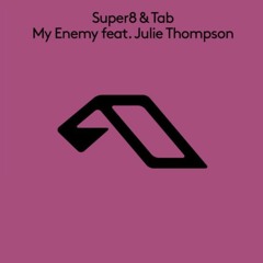 Super8 & Tab - My Enemy (Tobias Davy Uplifted Remix)