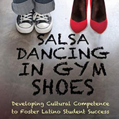 [View] EBOOK 📍 Salsa Dancing in Gym Shoes: Developing Cultural Competence to Foster