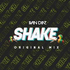 Shake - Ivan Diaz (Original Mix) (DOWNLOAD)
