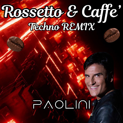 Rossetto e caffe REMIX TECHNO