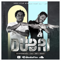 Adef Star Winner “DUBAI” Feat Ellydjay BG (Prod by: DJ CB)