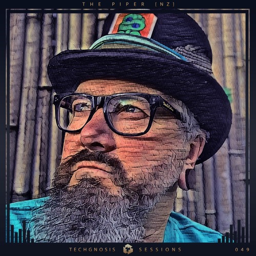 Techgnosis Sessions 049 - The Piper [NZ]