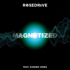 Magnetized (feat. Xander Jones) [Extended Version]
