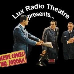 Lux Radio Theater - Here Comes Mr. Jordan  - Jan. 26, 1942 - Comedy