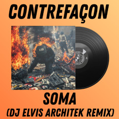 CONTREFAÇON - Soma (DJ Elvis Architek remix)