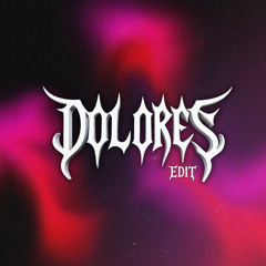 Dolores (Edit)