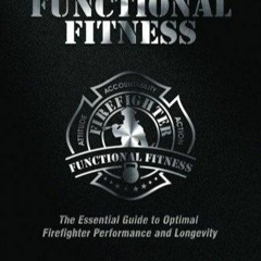 [PDF] Firefighter Functional Fitness: The Essential Guide to Optimal