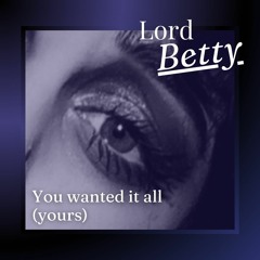 You Wanted It All (yours)