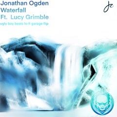Jonathan Ogden - Waterfall (ft. Lucy Grimble) (ugly Boy Beats Lofi Garage Flip)