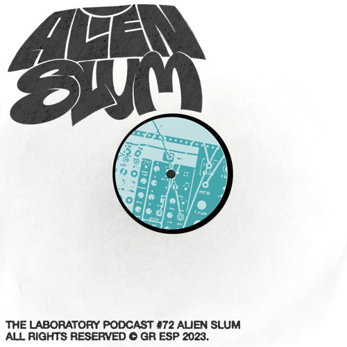 The Laboratory Podcast #72 | Alien Slum