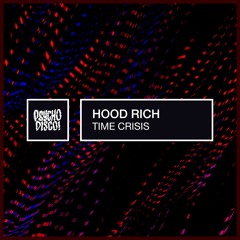 Hood Rich - Time Crisis