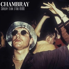 Chambray "Someday (Funk D'Void Re-Rub)"