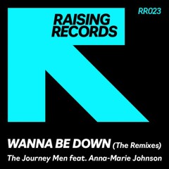 The Journey Men feat Anna-Marie Johnson - Wanna Be Down (Mikki Funk Vox Dub) - Raising Records RR023