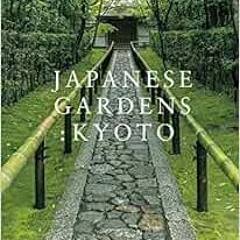 [Read] [KINDLE PDF EBOOK EPUB] Japanese Gardens: Kyoto by Akira Nakata,Tamayo Samejima 🧡