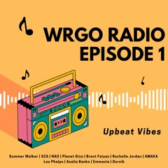 Upbeat Vibes | WRGO Radio EP 1