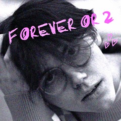 Forever Or 2