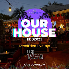 OUR HOUSE LIVE FEB 9 2025