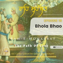 16. Rah - E-Mohabbat- Bhola Bhao