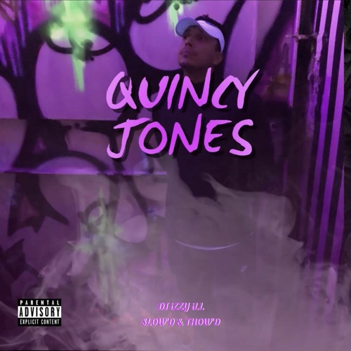 Quincy Jones (Slow'd & Throw'd  DJ IZZY ILL REMIX) -