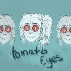 Tomato Eyes- Cover by: Rootbeer