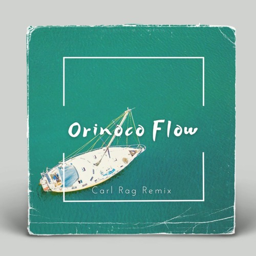 Enya - Orinoco Flow (Carl Rag House Remix) [FREE DOWNLOAD]