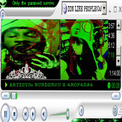 ION LIKE PEOPLE! BURDEN2U X 4ROP4EA4