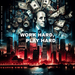 Work Hard, Play Hard
