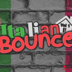 ITALIAN BOUNCE VOL 1 (Uk Bounce / Donk Mix)