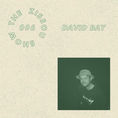The Zissou Show 006 with david bay