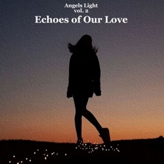 Echoes of Our Love