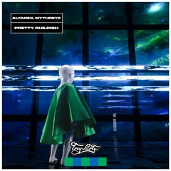 AlfaRex, Mythreye - Pretty Childish