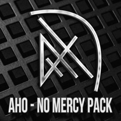 AHO - NO MERCY PACK!(BUY=FREE DOWNLOAD)