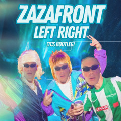 ZAZAFRONT - LEFT RIGHT (TCS BOOTLEG)